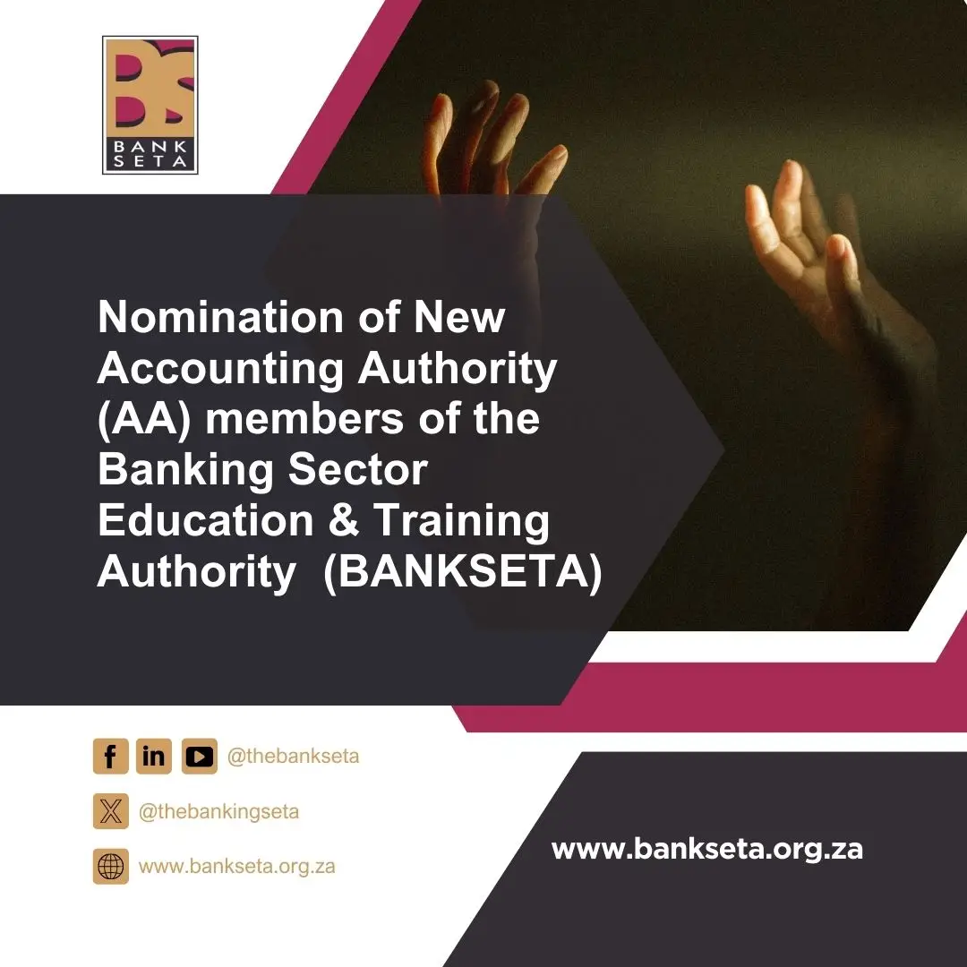 Advert for Nomination of New Accounting Authority (AA) members of the Banking Sector Education & Training Authority (BANKSETA)